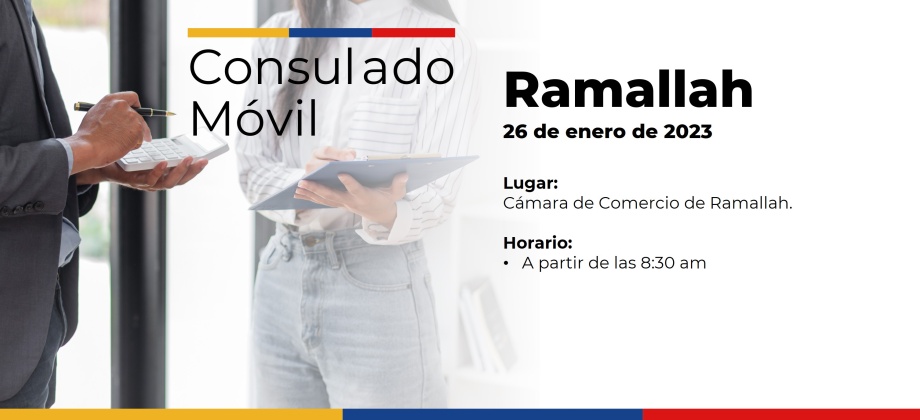El Consulado de Colombia en Tel Aviv realizará un Consulado Movil en Ramallah - Palestina, el 26 de enero de 2023