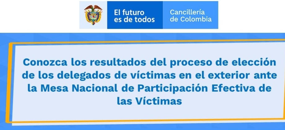 Conozca los resultados del proceso de elección de los delegados de víctimas en el exterior ante la Mesa Nacional de Participación Efectiva de las Víctimas