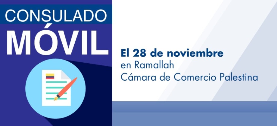 El Consulado de Colombia en Tel Aviv realizará el Consulado Móvil en Ramallah el 28 de noviembre 