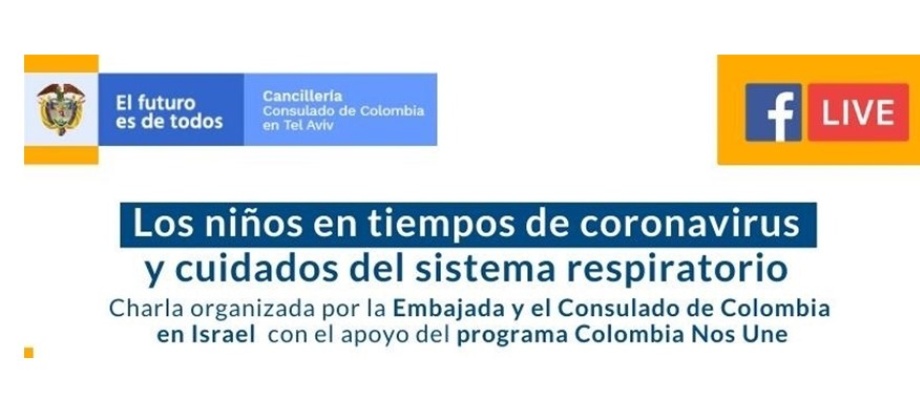 La Embajada y el Consulado de Colombia en Israel lo invitan a conectarse a la charla virtual sobre los cuidados del sistema respiratorio este 14 de mayo 