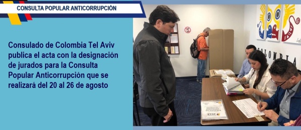 Consulado de Colombia Tel Aviv publica el acta con la designación de jurados para la Consulta Popular Anticorrupción que se realizará del 20 al 26 de agosto de 2018