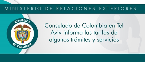El Consulado de Colombia en Tel Aviv informa las tarifas de algunos trámites y servicios