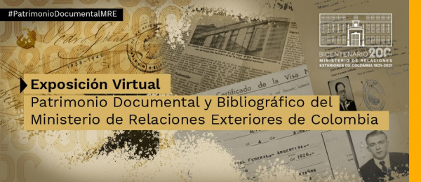 Exposición Virtual: Patrimonio Documental y Bibliográfico del Ministerio de Relaciones Exteriores de Colombia 